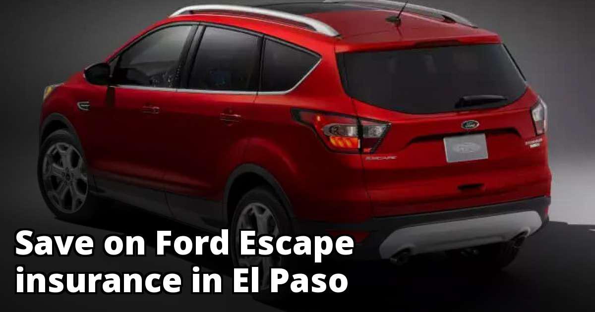 El Paso Texas Ford Escape Insurance Quotes