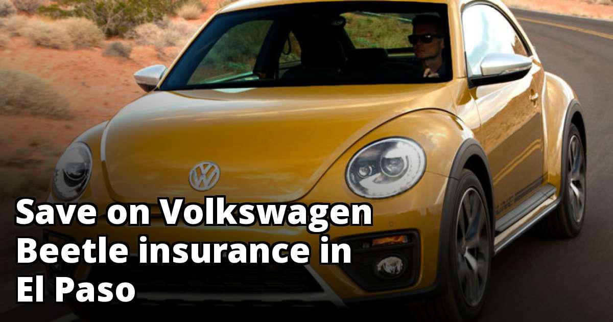 Cheap Insurance for a Volkswagen Beetle in El Paso